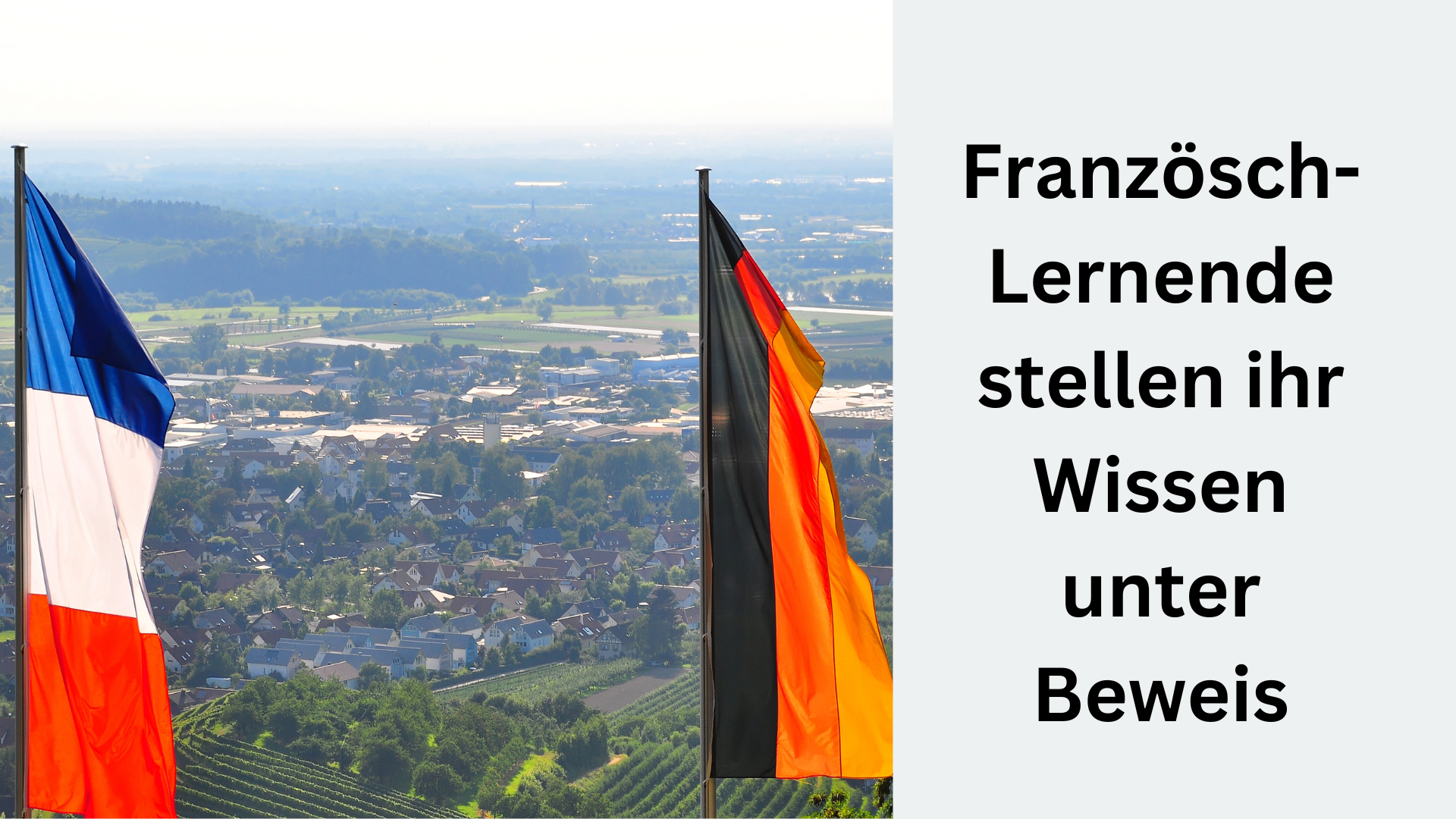 Französisch- Lernende stellen ihr Wissen unter Beweis